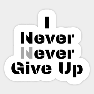 I never never give up Sticker